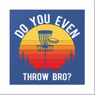 Do You Even Throw Bro? Posters and Art